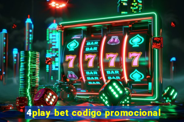 4play bet codigo promocional